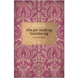 Alle går rundt og forelsker sig: en idéhistorie (Hæftet, 2008)