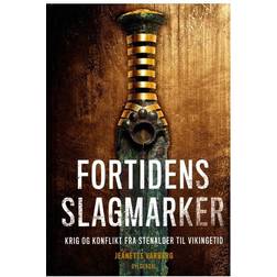 Fortidens slagmarker: krig og konflikt fra stenalder til vikingetid (Indbundet, 2014)
