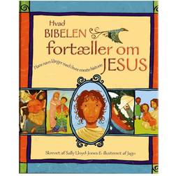 Hvad Bibelen fortæller om Jesus: Hans navn klinger med i hver eneste historie (Indbundet, 2008)