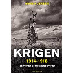Krigen 1914-1918: og hvordan den forandrede verden (Indbundet, 2014)