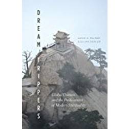 Dream Trippers: Global Daoism and the Predicament of Modern Spirituality