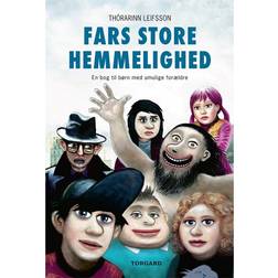 Fars store hemmelighed: en bog til børn med umulige forældre (Indbundet, 2009)