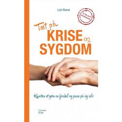 Tæt på krise og sygdom: kunsten at gøre en forskel og passe på sig selv (Indbundet, 2016)