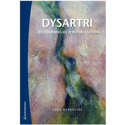 Dysartri - bedömning och intervention: vid förvärvade neurologiska talstörningar hos vuxna (Hæftet, 2015)