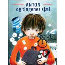 Anton og tingenes sjæl (Inbunden, 2010)