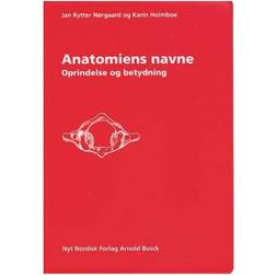 Anatomiens navne: oprindelse og betydning af betegnelser i makroskopisk og mikroskopisk anatomi samt embryologi (Hæftet, 2005)