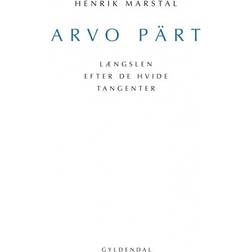 Arvo Pärt: Længslen efter de hvide tangenter (E-bog, 2010)