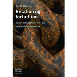 Relation og fortælling: tilknytningsmønstre i en behandlingskontekst (Hæftet, 2012)