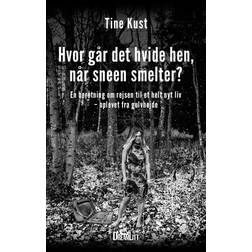 Hvor går det hvide hen, når sneen smelter: en beretning om rejsen til et helt nyt liv - oplevet fra gulvhøjde (Hæftet, 2015)