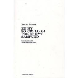 En ny sociologi for et nyt samfund: introduktion til aktør-netværk-teori (Hæftet, 2008)