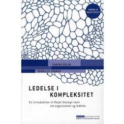 Ledelse i kompleksitet: en introduktion til Ralph Staceys teori om organisation og ledelse (Häftad, 2015)