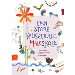 Den store krusedullemaleskole: sjove billeder med pensler, farver og ting og sager (Hæftet, 2015)