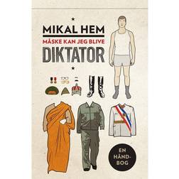 Måske kan jeg blive diktator (Hæftet, 2013)