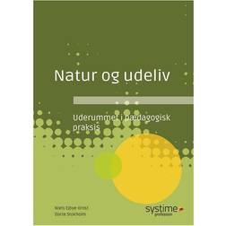 Natur og udeliv: uderummet i pædagogisk praksis (Hæftet, 2015)