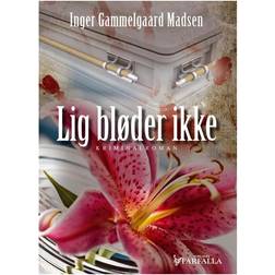 Lig bløder ikke: kriminalroman (Hæftet, 2013)