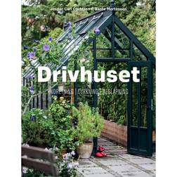 Drivhuset: indretning, dyrkning, afslapning (Indbundet, 2016)