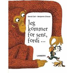 Jeg kommer for sent, fordi - (Indbundet, 2015)
