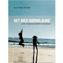 Set med børns øjne: om menneskeforståelse (Hæftet, 2009)