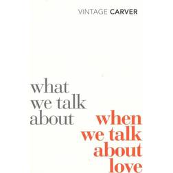 What We Talk about when We Talk about Love (Häftad, 2009)
