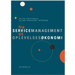 Fra servicemanagement til oplevelsesøkonomi (Hæftet, 2007)