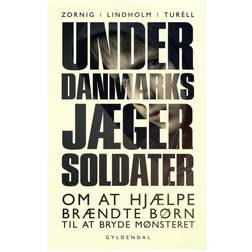 Underdanmarks jægersoldater: om at hjælpe brændte børn til at bryde mønsteret (Hæftet, 2015)