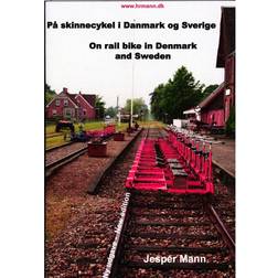På skinnecykel i Danmark og Sverige: On rail bike in Denmark and Sweden (Häftad, 2017)