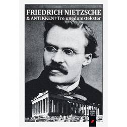 Friedrich Nietzsche & antikken: Tre ungdomstekster (Hæftet, 2012)