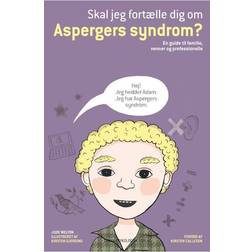 Skal jeg fortælle dig om Aspergers syndrom: en guide til familie, venner og professionelle (Hæftet, 2013)