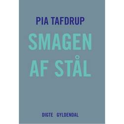 Smagen af stål: digte (Hæftet, 2014)