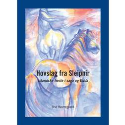 Hovslag fra Sleipnir: Islandske heste i saga og Edda (Indbundet, 2013)