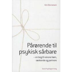 Pårørende til psykisk sårbare: en bog til voksne børn, søskende og partnere (Hæftet, 2014)