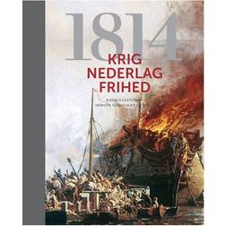 1814: krig, nederlag, frihed - Danmark-Norge under Napoleonskrigene
