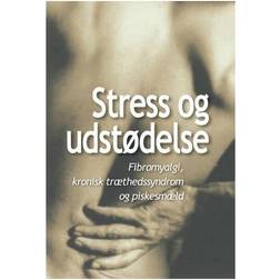 Stress og udstødelse: fibromyalgi, kronisk træthedssyndrom og piskesmæld (Hæftet, 2001)