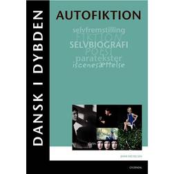 Autofiktion: selvfremstilling, fiktion, selvbiografi, poesi, paratekster, iscenesættelse (Hæftet, 2017)