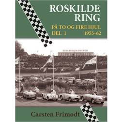 Roskilde Ring - 1955-62: på to og fire hjul (Del 1) (Indbundet, 2015)