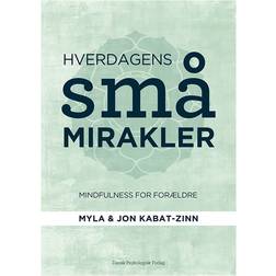 Hverdagens små mirakler: mindfulness for forældre (Hæftet, 2016)