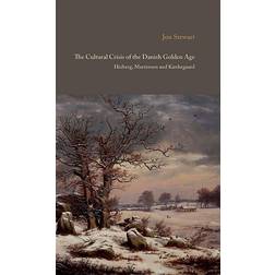 The cultural crisis of the Danish golden age: Heiberg, Martensen and Kierkegaard (Indbundet, 2015)