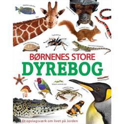 Børnenes store dyrebog: et opslagsværk om livet på Jorden (Indbundet, 2014)