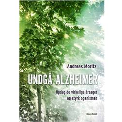 Undgå Alzheimer: opdag de virkelige årsager og styrk organismen (Hæftet, 2016)