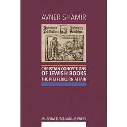 Christian Conceptions of Jewish Books: The Pfefferkorn Affair (Hæftet, 2011)