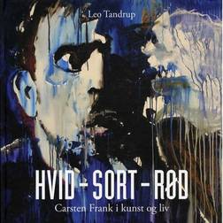 Hvid - sort - rød: Carsten Frank i kunst og liv (Indbundet, 2015)