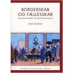 Borgerskab og fællesskab: De patriotiske selskaber i den danske helstat 1769-1814 (Hæftet, 2010)