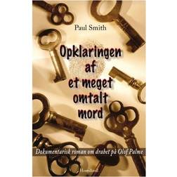 Opklaringen af et meget omtalt mord: dokumentarisk roman om drabet på Olof Palme (Hæftet, 2006)