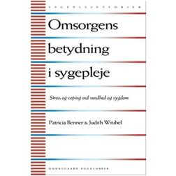 Omsorgens betydning i sygepleje: stress og mestring ved sundhed og sygdom (Hæftet, 2013)