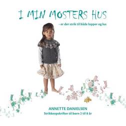 I min mosters hus - er der strik til både lopper og lus: strikkeopskrifter til børn 2 til 8 år (Indbundet, 2012)