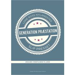 Generation Præstation: slip presset - øvelser i mindfulness til unge (Hæftet, 2016)