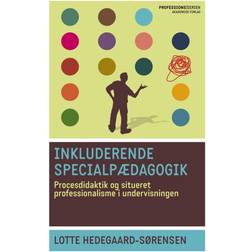 Inkluderende specialpædagogik: procesdidaktik og situeret professionalisme i undervisningen (Hæftet, 2013)