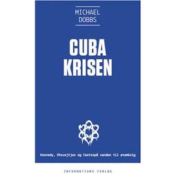 Cubakrisen: Kennedy, Khrusjtjov og Castro på randen af atomkrig (Hæftet, 2017)