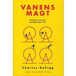 Vanens magt: hvorfor gør vi, som vi gør, og hvordan ændrer vi det (Hæftet, 2014)