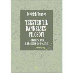 Tekster til dannelsesfilosofi: mellem etik, pædagogik og politik (Hæftet, 2005)